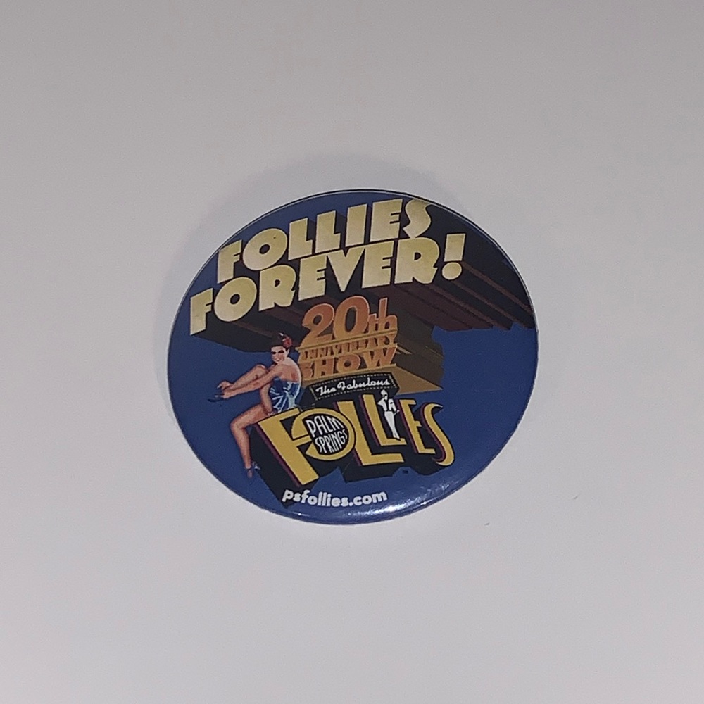 [4/$25] THE FABULOUS FOLLIES PALM SPRINGS 20TH ANNIVERSARY SHOW PIN BACK BUTTON